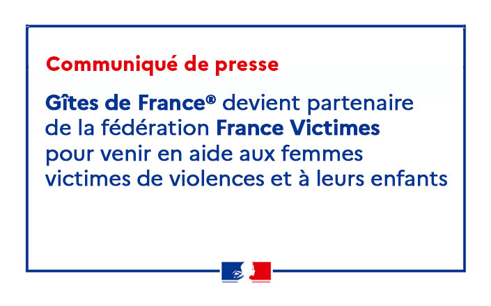 Gîtes de France® devient partenaire de la fédération France Victimes pour venir en aide aux femmes victimes de violences et à leurs enfants